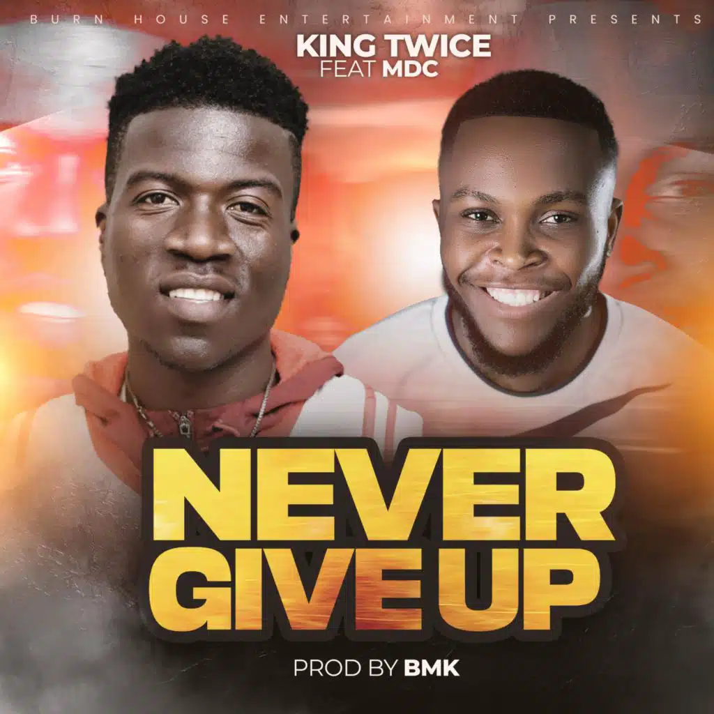 Never Give Up (feat. MDC ZM)