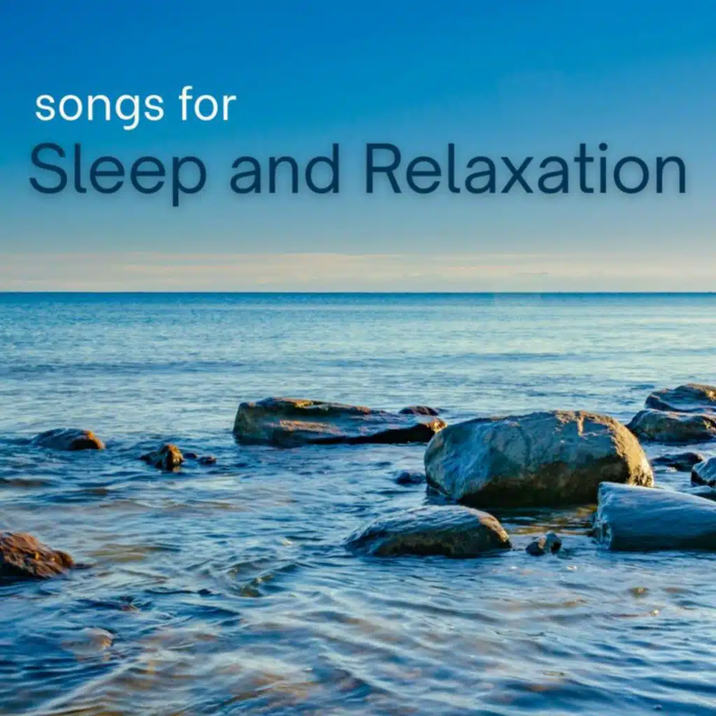 Songs for Sleep and Relaxation