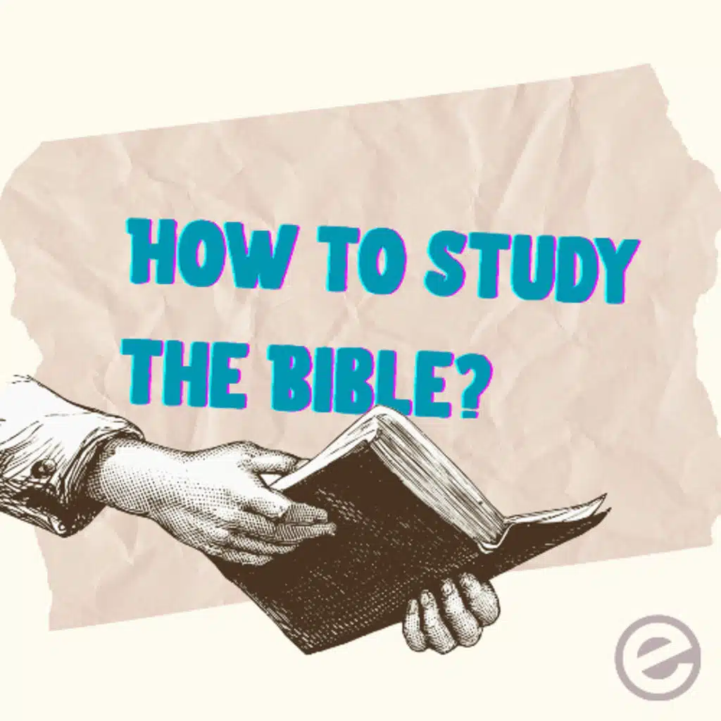 How to Study the Bible? - Week 4