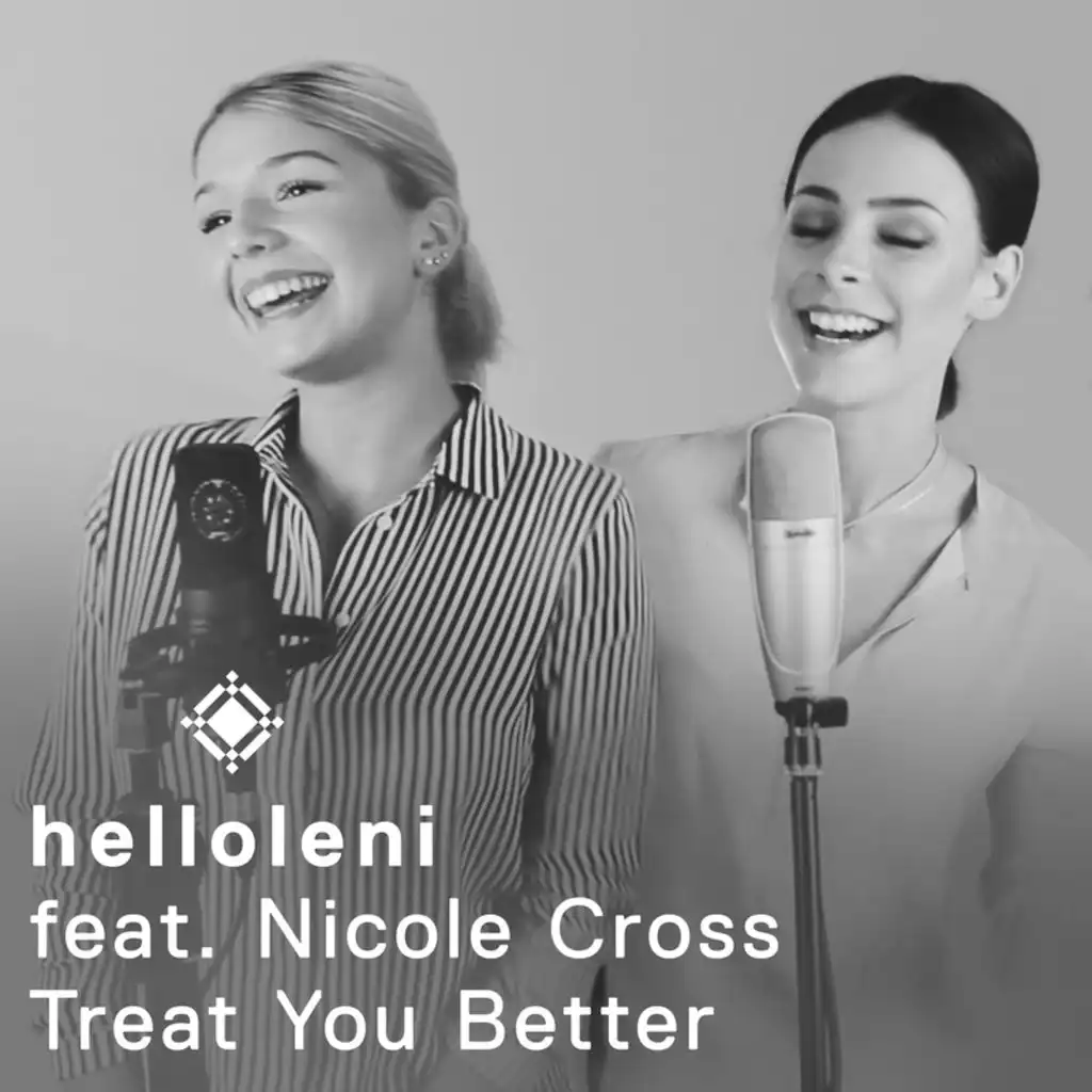 Treat You Better (feat. Nicole Cross)