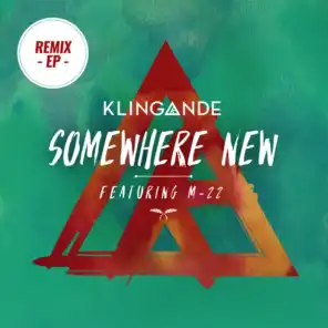 Somewhere New (Remixes Pt. 2) [feat. M-22]