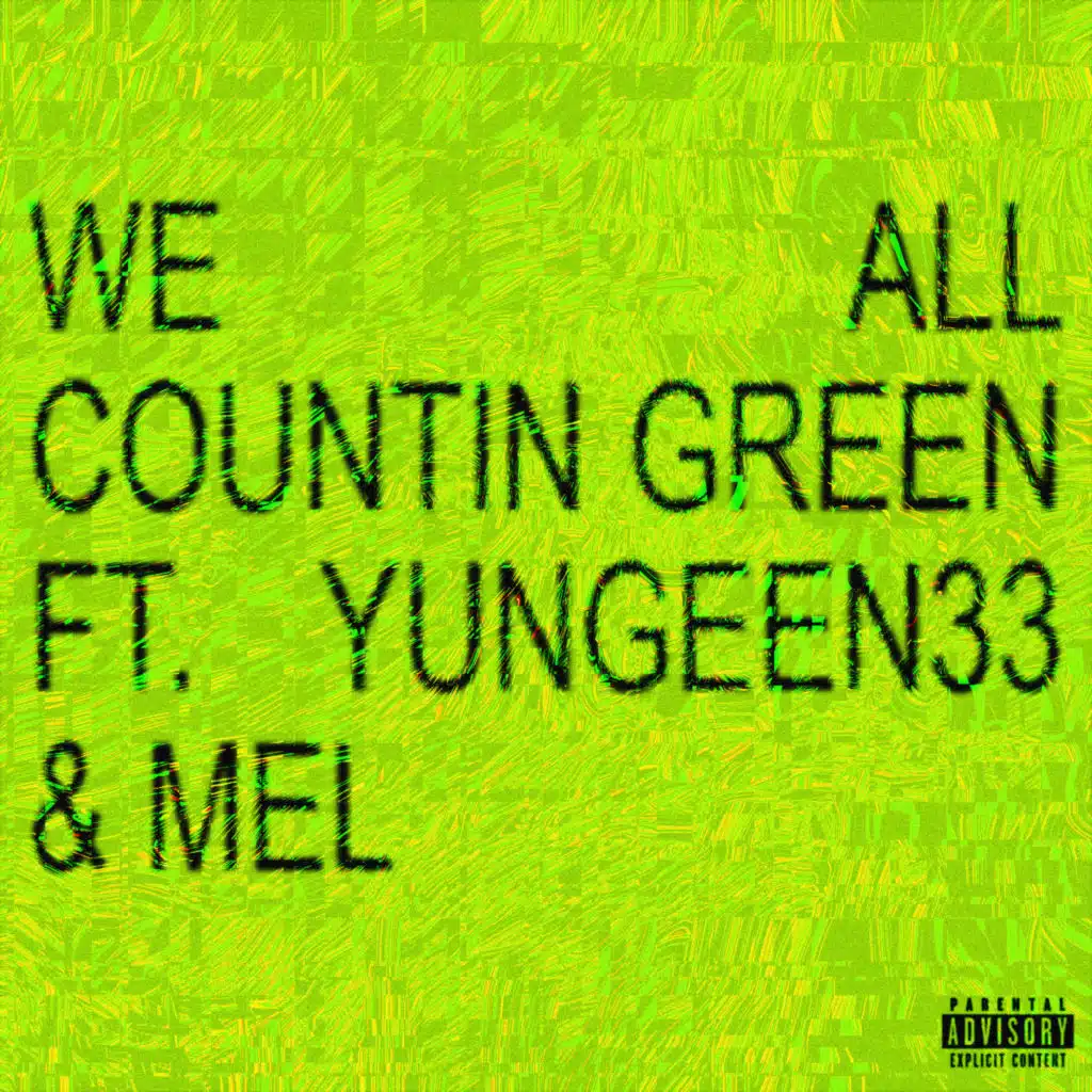 WE ALL COUNTIN GREEN