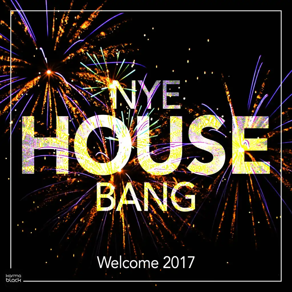 NYE House Bang - Welcome 2017
