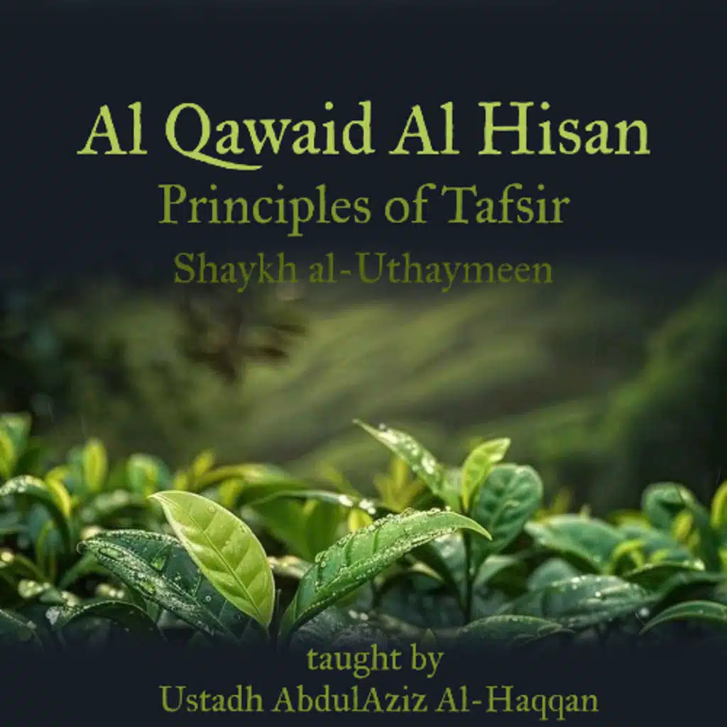 L9 - Al Qawaid Al Hisan (Principles of Tafsir)