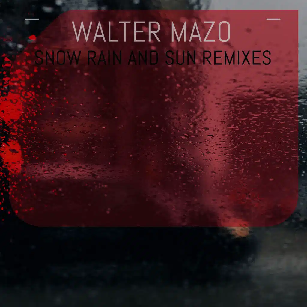 Snow Rain and Sun Remixes