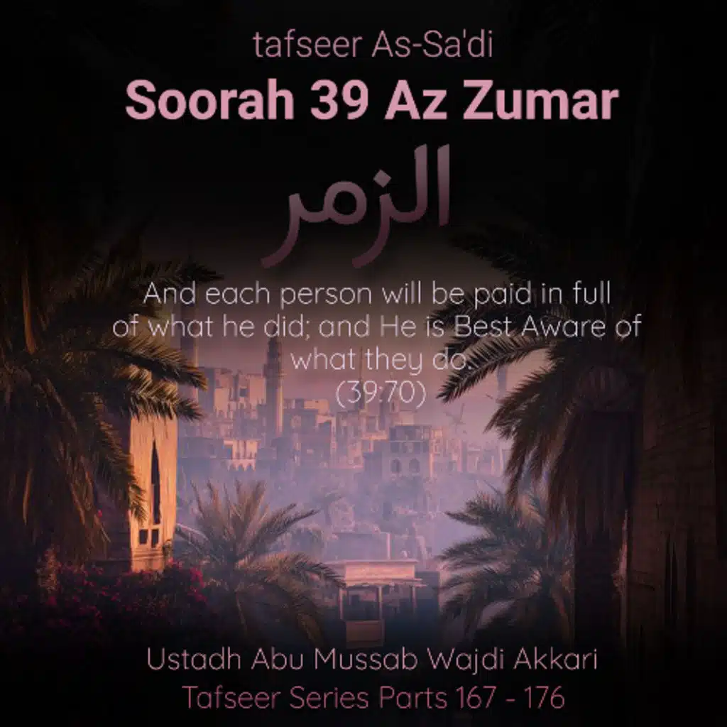 tfsrOWTP#173 - Tafseer As-Sa'di - Soorah Az-Zumar - Aayat 43-52 - Ustadh Abu Mussab Wajdi Akkari