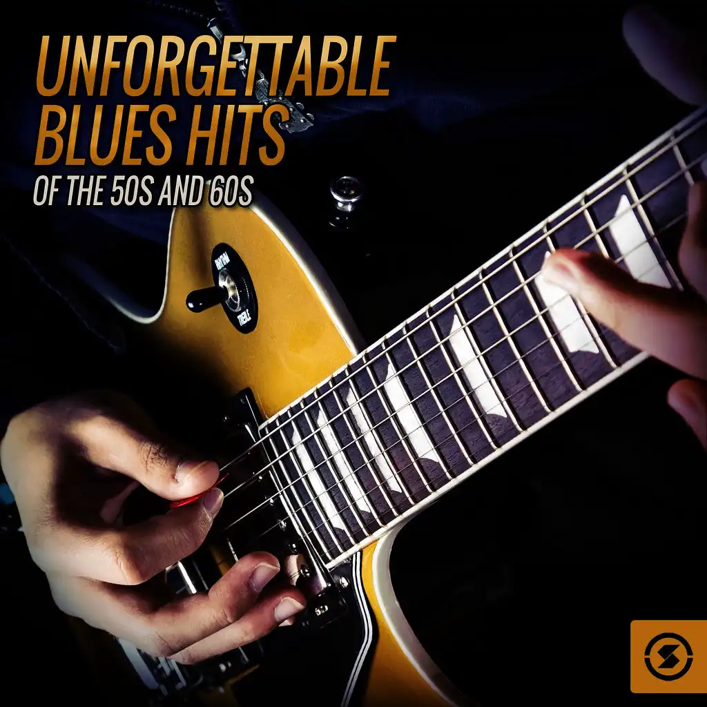 Unforgettable Blues Hits Of The 50s and 60s