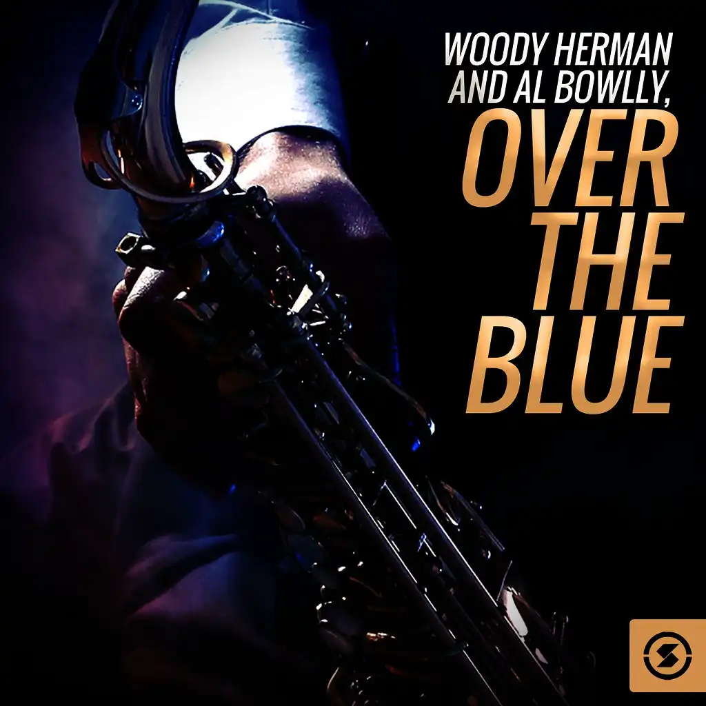 Woody Herman and Al Bowlly, Over The Blue