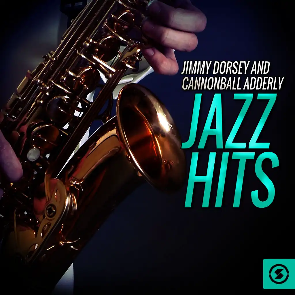 Jimmy Dorsey and Cannonball Adderly Jazz Hits