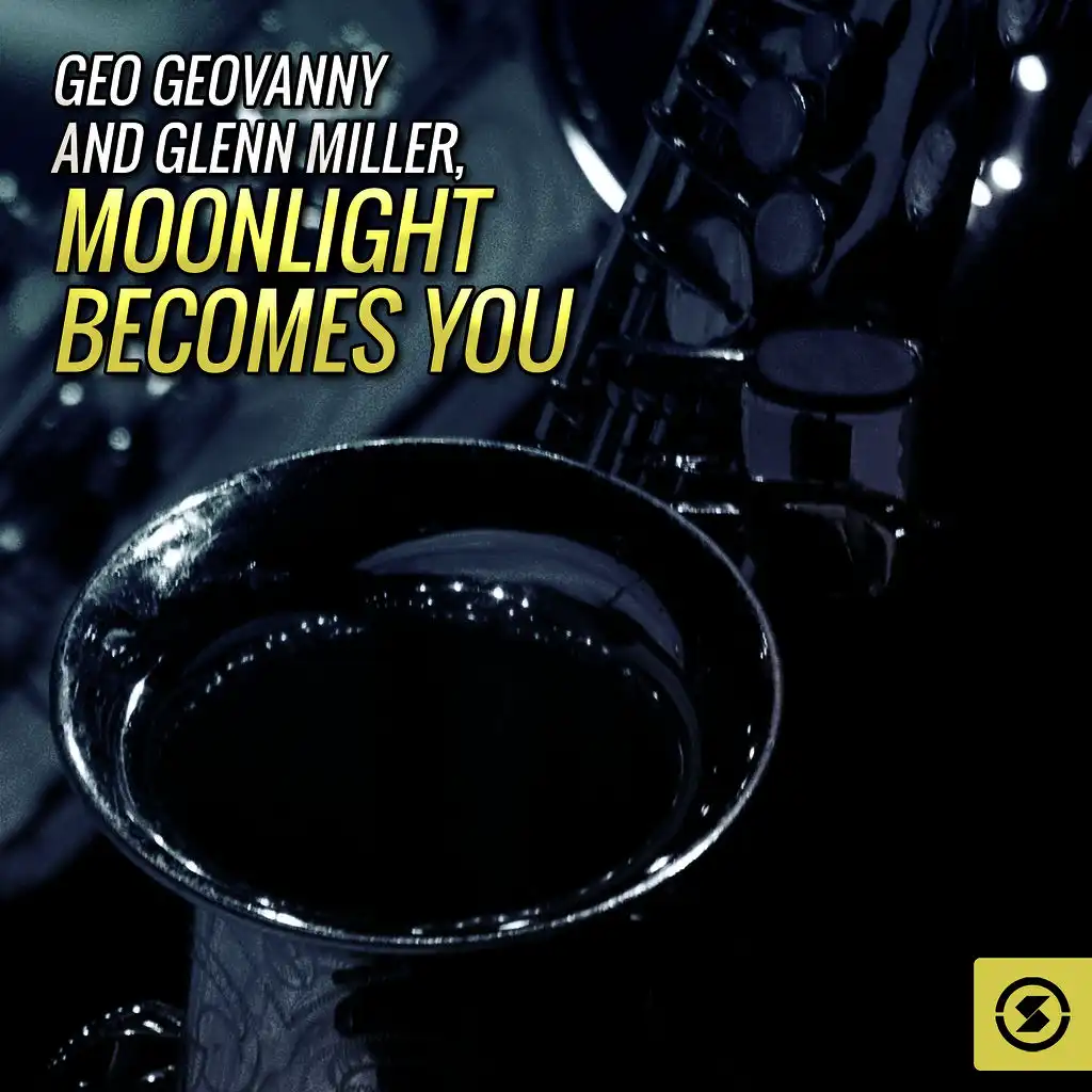 Geo Geovanny and Glenn Miller, Moonlight Becomes You