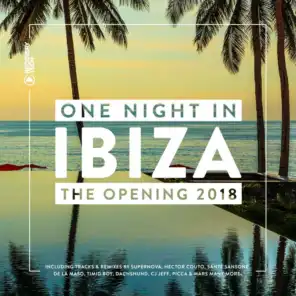 One Night In Ibiza - The Opening 2018