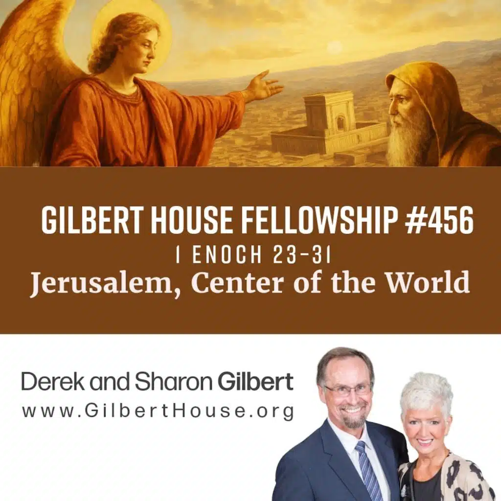 Gilbert House Fellowship #456: 1 Enoch 23–31