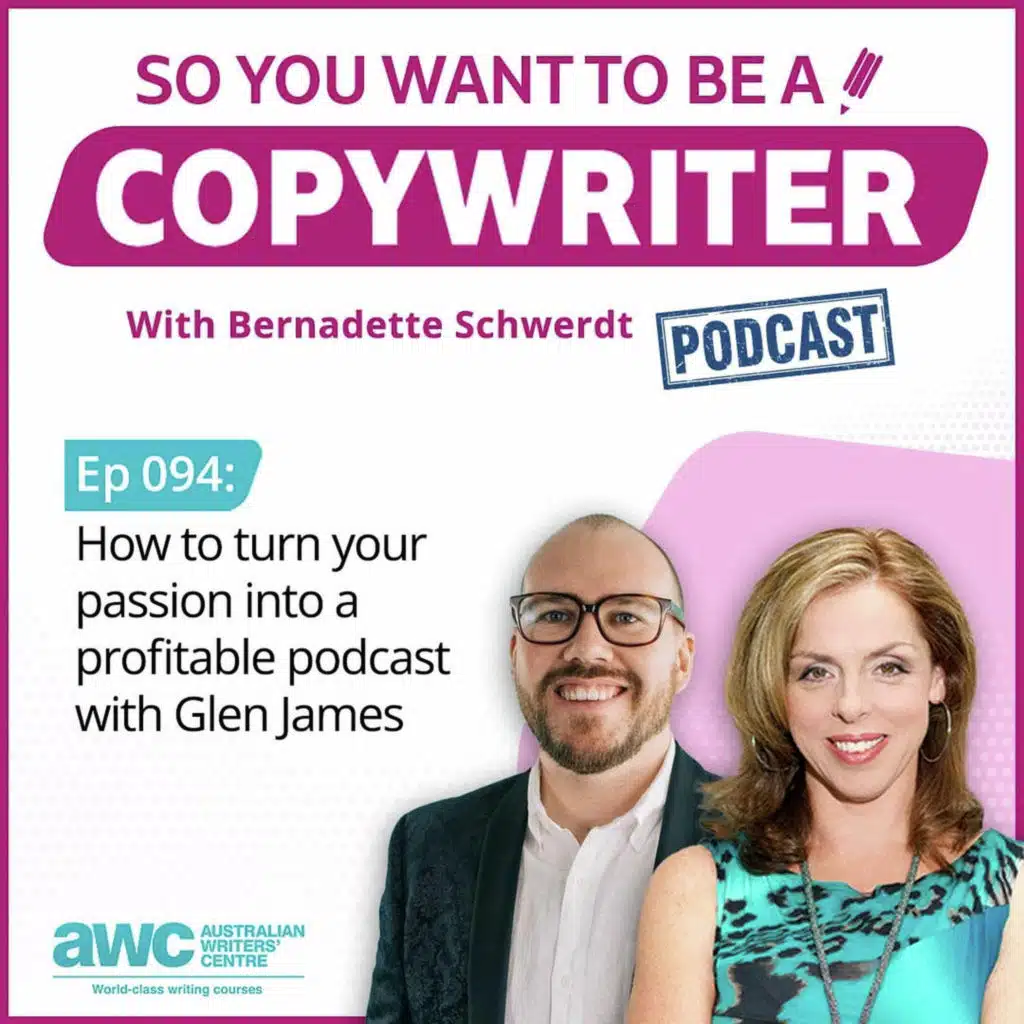 COPYWRITER 094: How to turn your passion into a profitable podcast with Glen James