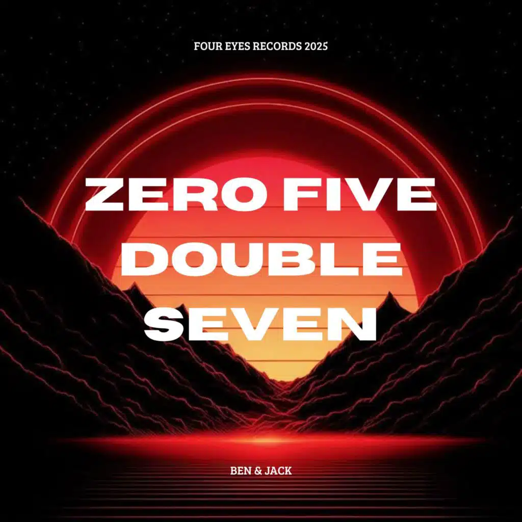 Zero Five Double Seven (Extended Mix) [feat. Ben & Jack]