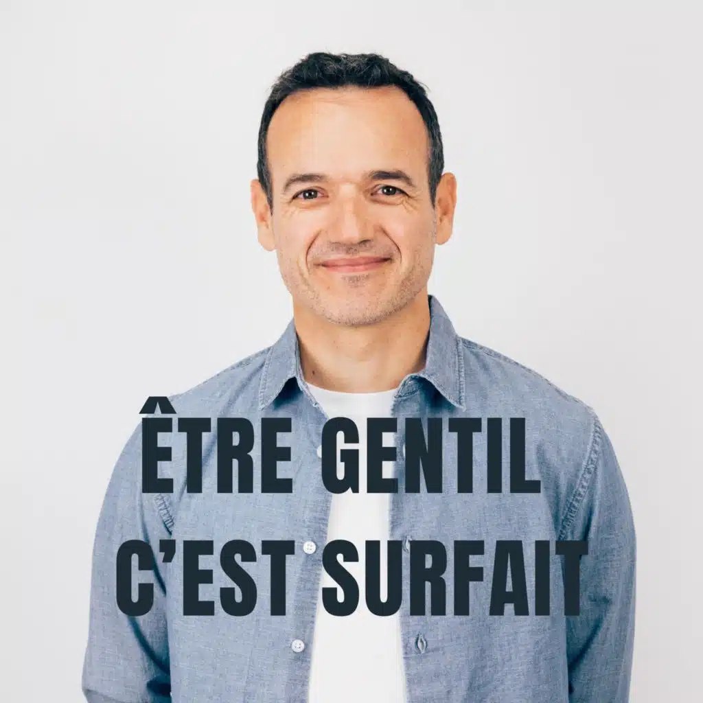 Être Gentil, c’est vraiment Surfait