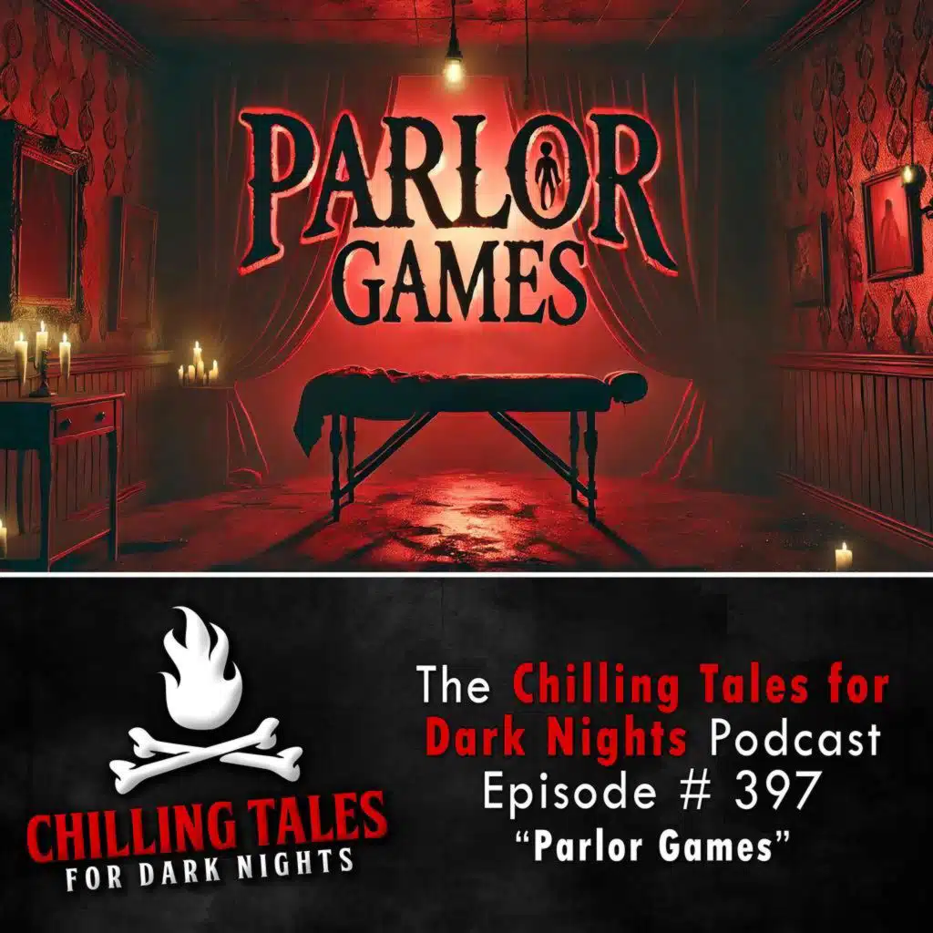 397: Parlor Games  - Chilling Tales for Dark Nights