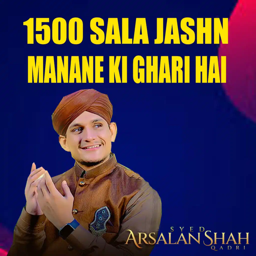 1500 Sala Jashn Manane Ki Ghari Hai