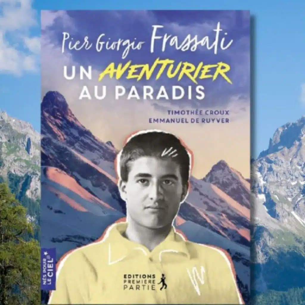 Pier Giorgio Frassati, un aventurier de Dieu bientôt saint