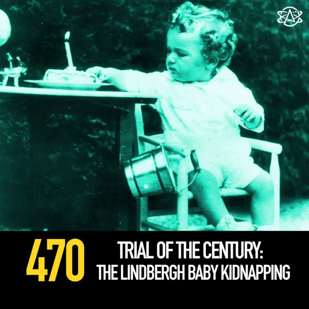 470 - Trial of the Century: The Lindbergh Baby Kidnapping