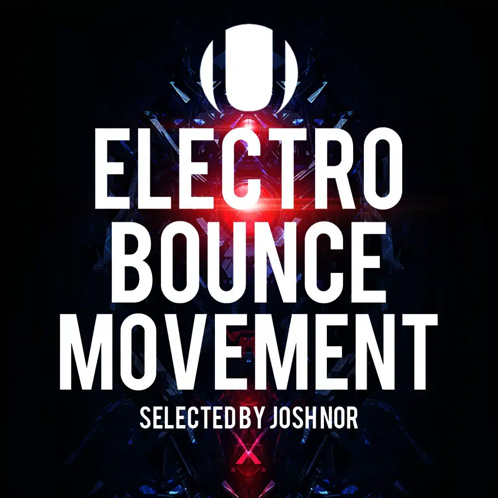 Electro Bounce Movement (Selected by Josh Nor)