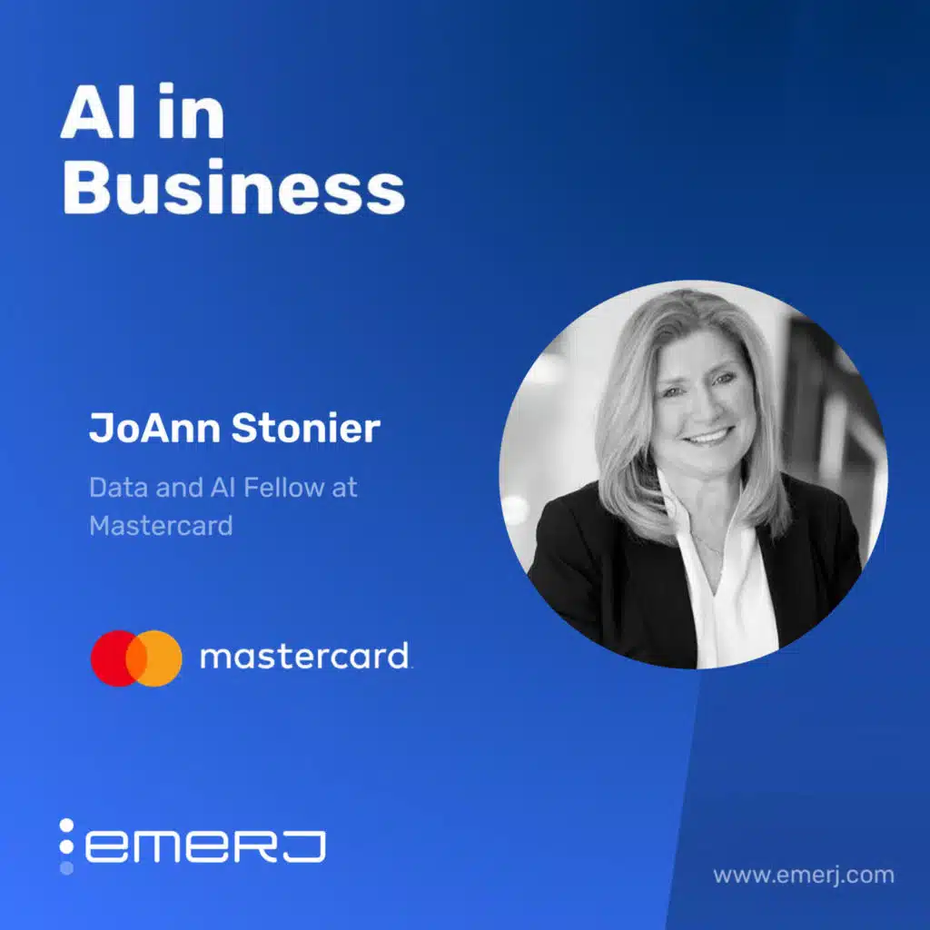 How Financial Institutions Can Prepare for the Future of Fraud with Responsible AI Deployments - with JoAnn Stonier of Mastercard