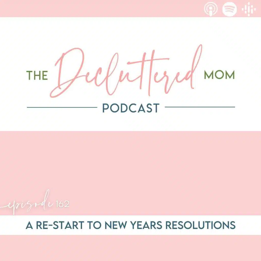 162: A Re-Start to New Years Resolutions