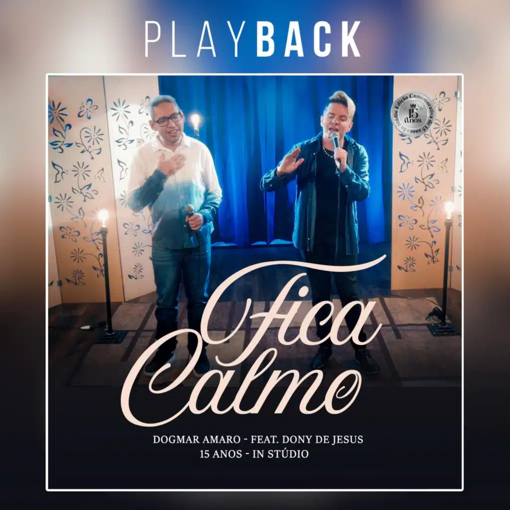 Fica Calmo (Playback) (15 Anos In Stúdio) [feat. Dony de Jesus]