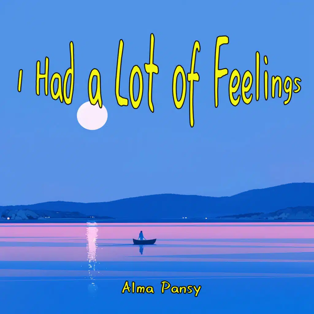 I Had a Lot of Feelings