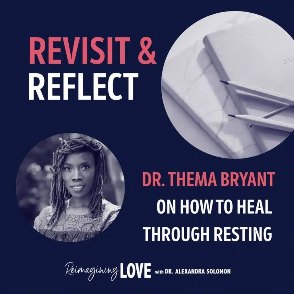 Revisit & Reflect: Dr. Thema Bryant on How to Heal through Resting