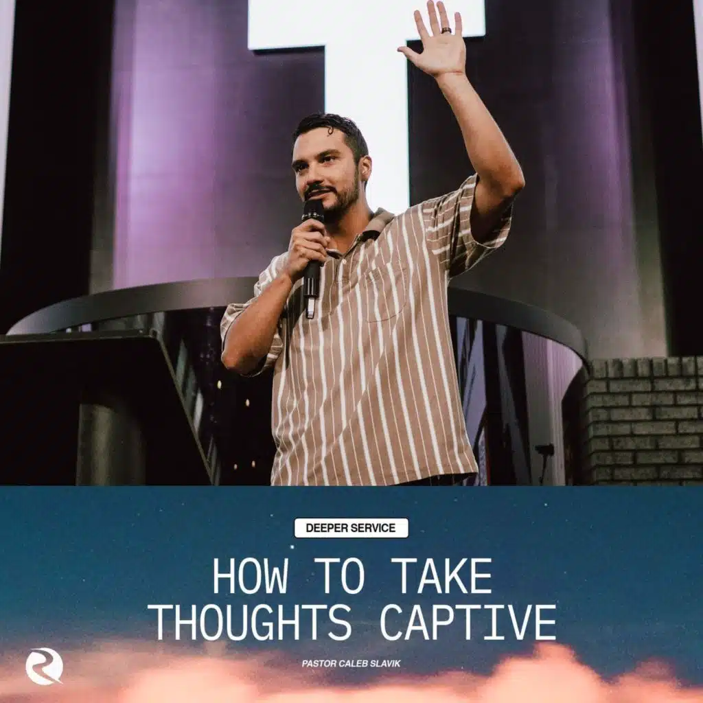 How To Take Thoughts Captive | Pastor Caleb Slavik