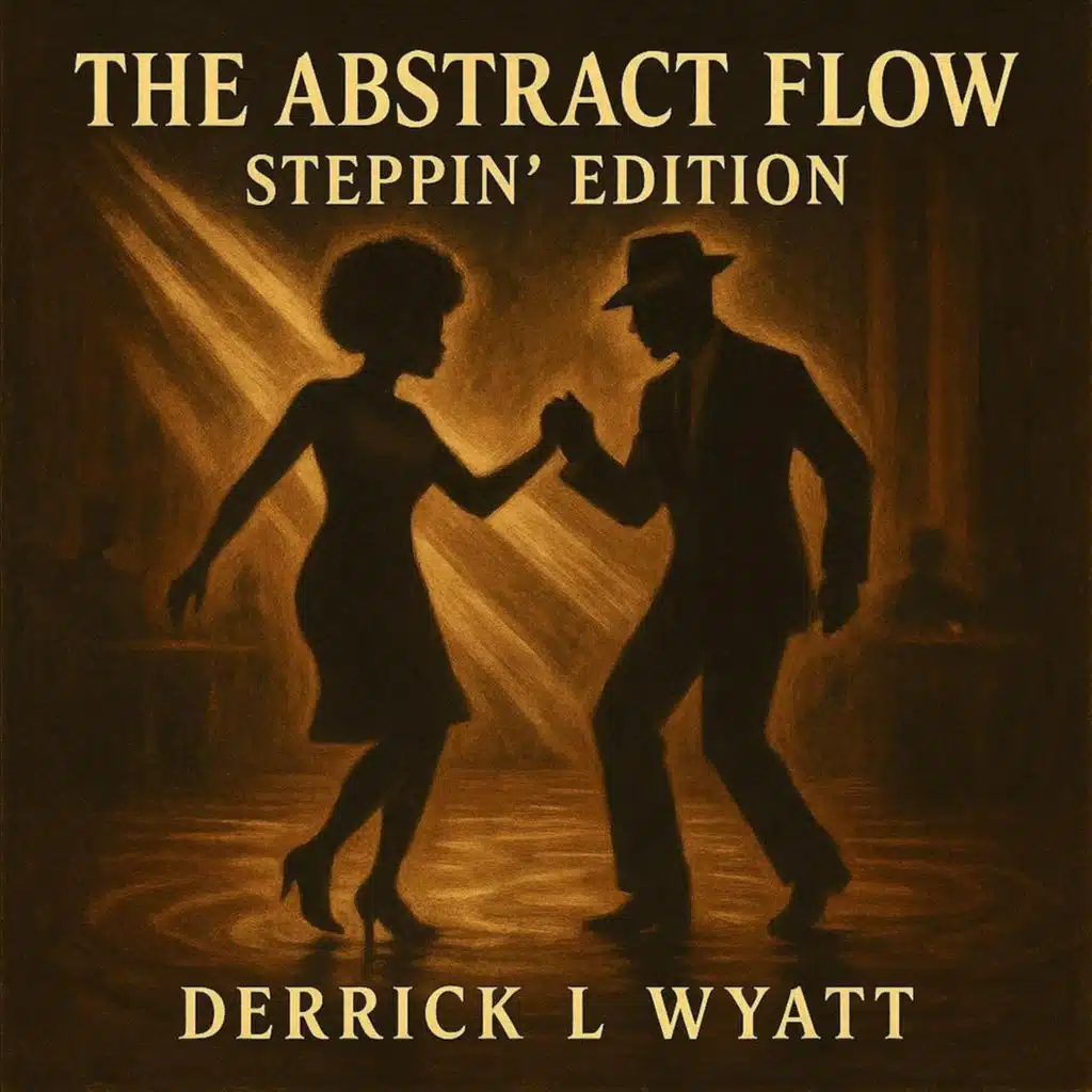 The Abstract Flow, Steppin' Edition