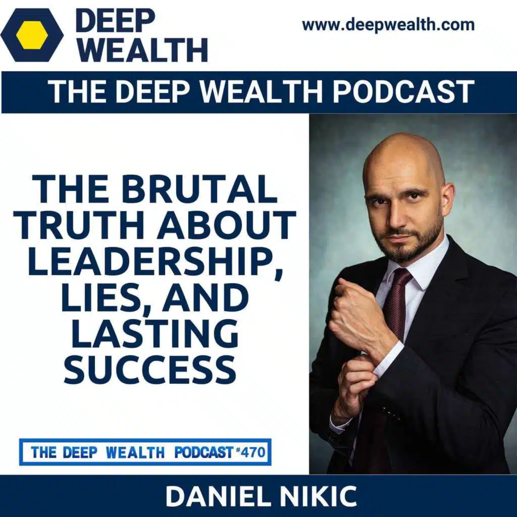 The Brutal Truth About Leadership, Lies, and Lasting Success From An Expert Who Researched 15,000 Companies — Daniel Nikic