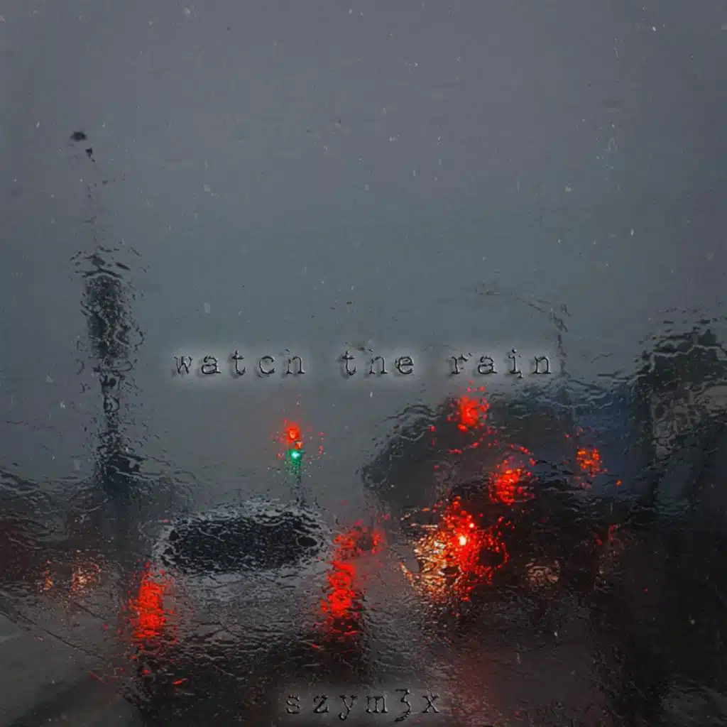 WATCH THE RAIN