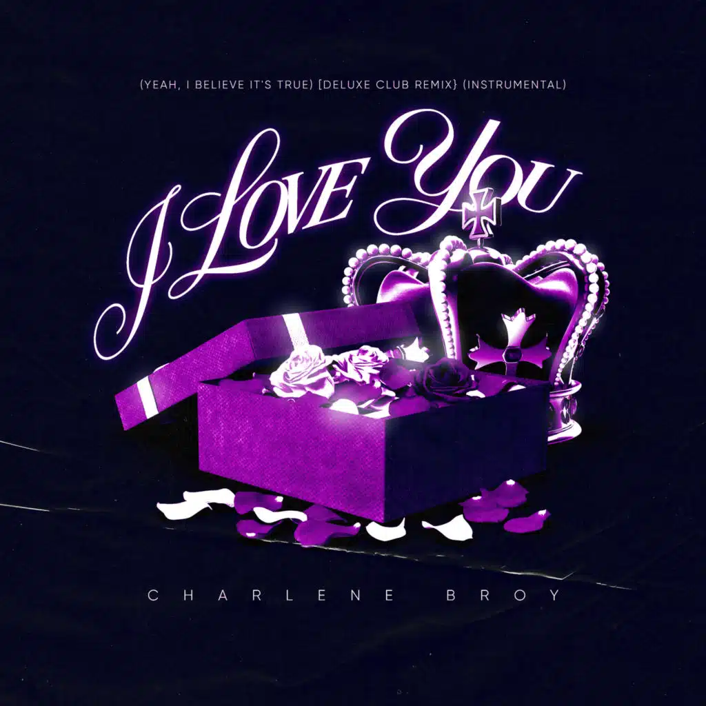 I Love You (Yeah, I Believe It’s True) [Deluxe Club Remix] (Instrumental)