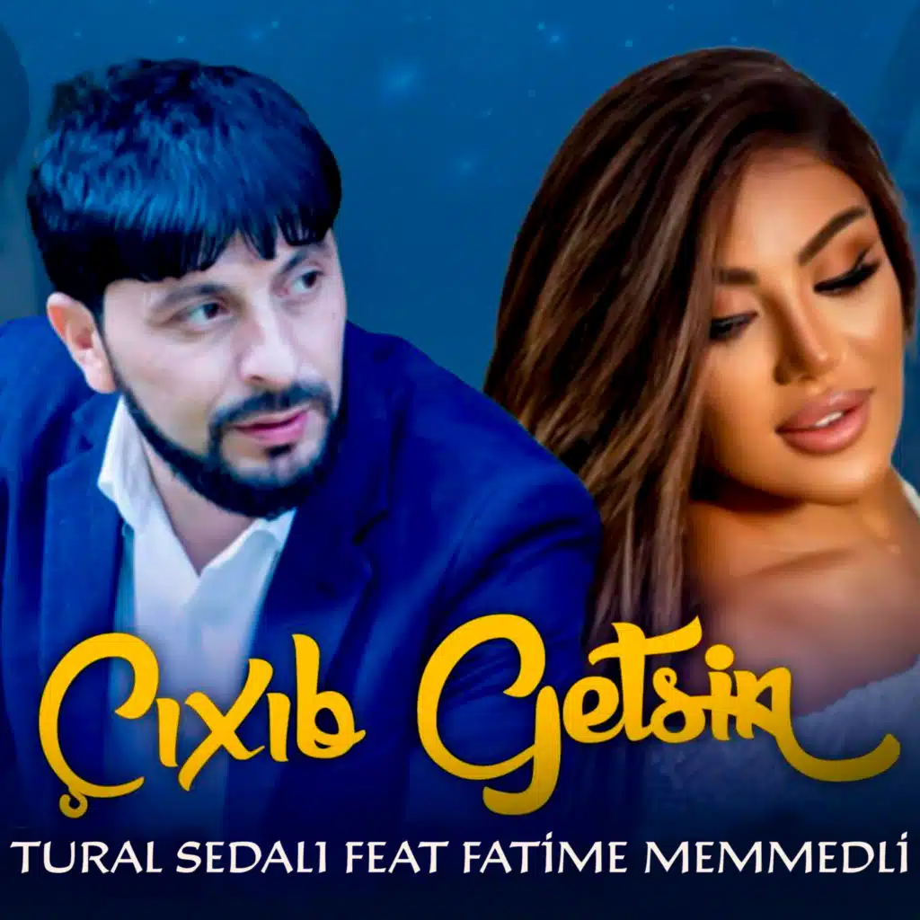 Çıxıb Getsin (feat. Fatime Memmedli)