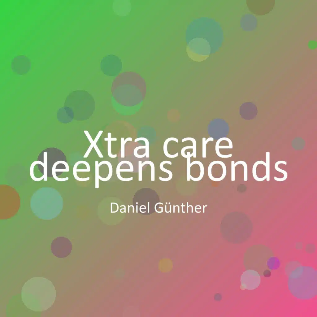 Xtra care deepens bonds