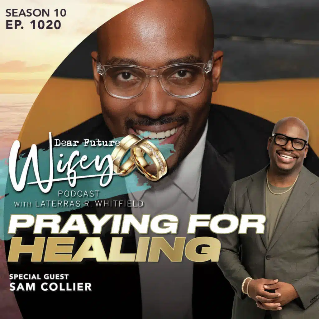 Praying for Healing (Guest: Sam Collier)