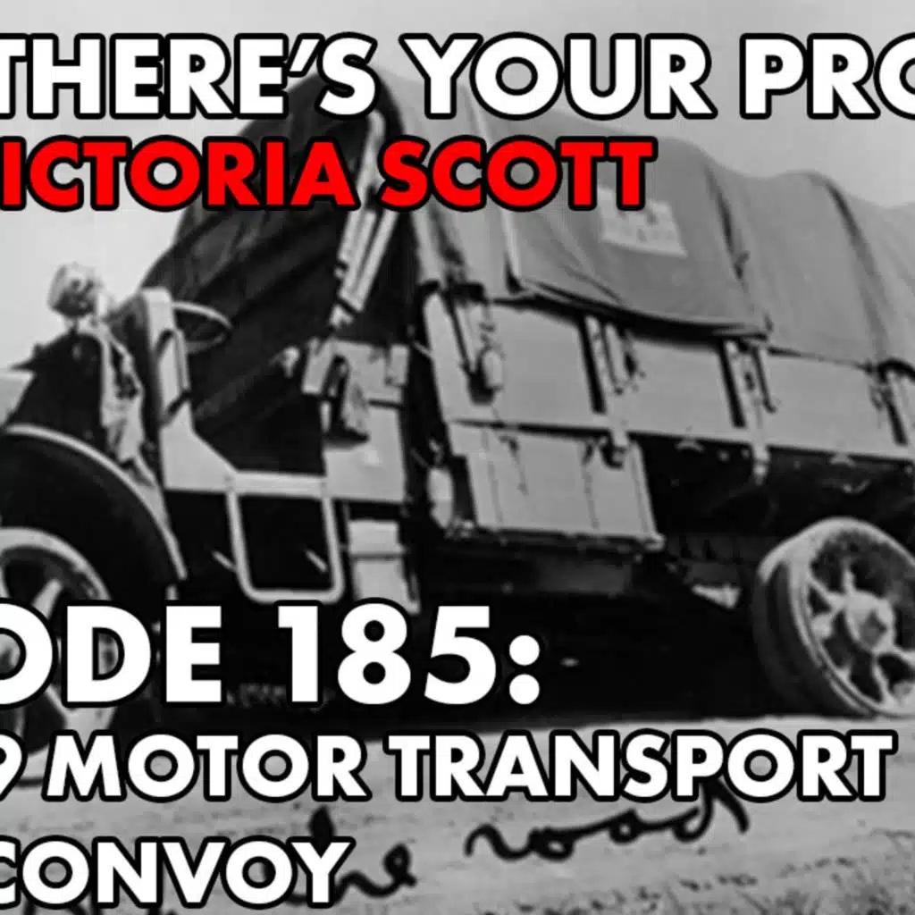 Episode 185: The 1919 Motor Transport Corps Convoy