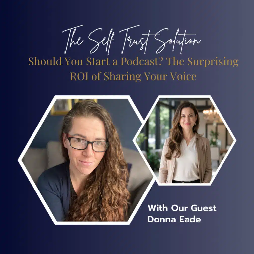 Should You Start a Podcast? The Surprising ROI of Sharing Your Voice with Donna Eade