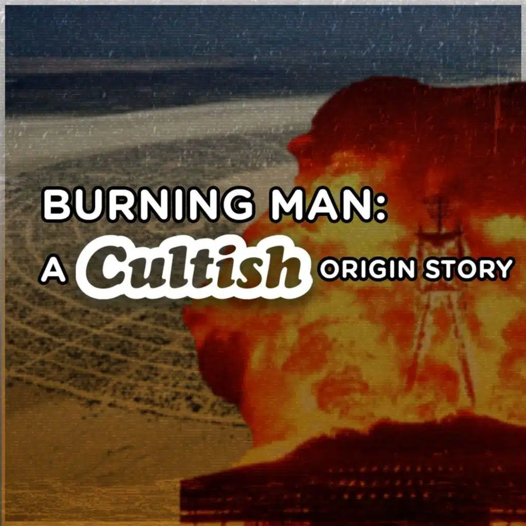 Burning Man: A Cultish Origin Story