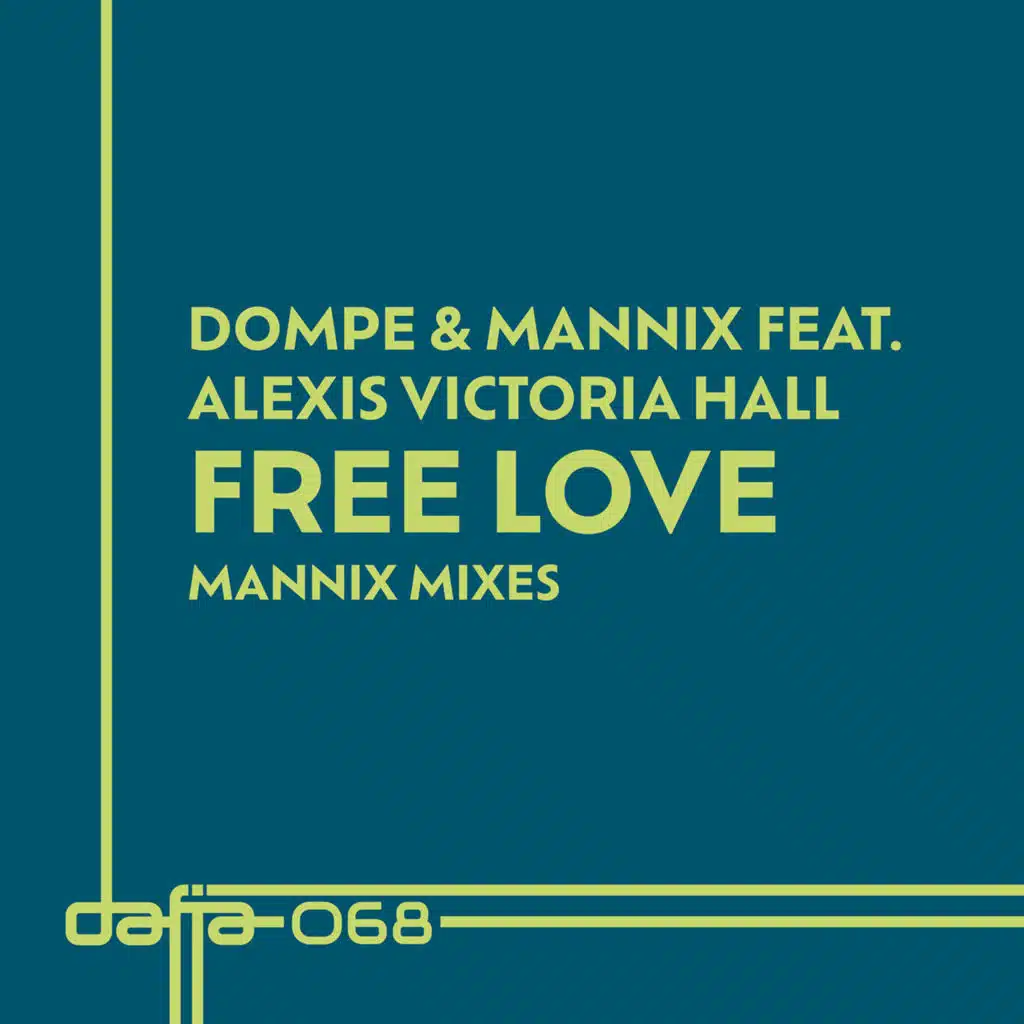 Free Love (Mannix Remixes) [feat. Alexis Victoria Hall]