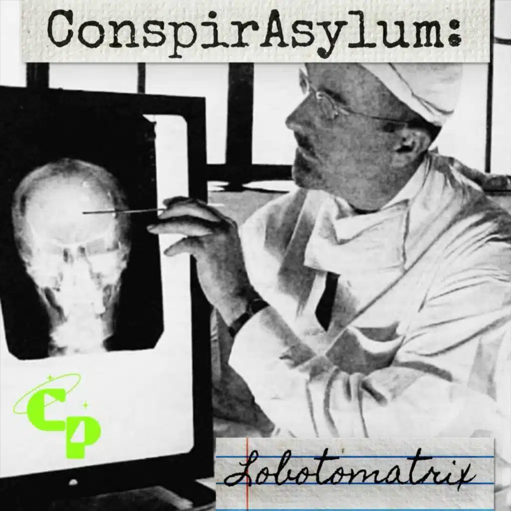 ConspirAsylum 1: Lobotomatrix
