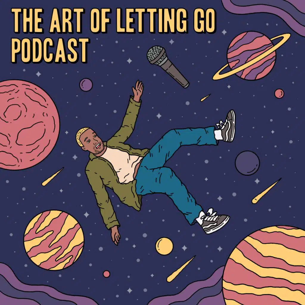 The Art of Letting Go Podcast