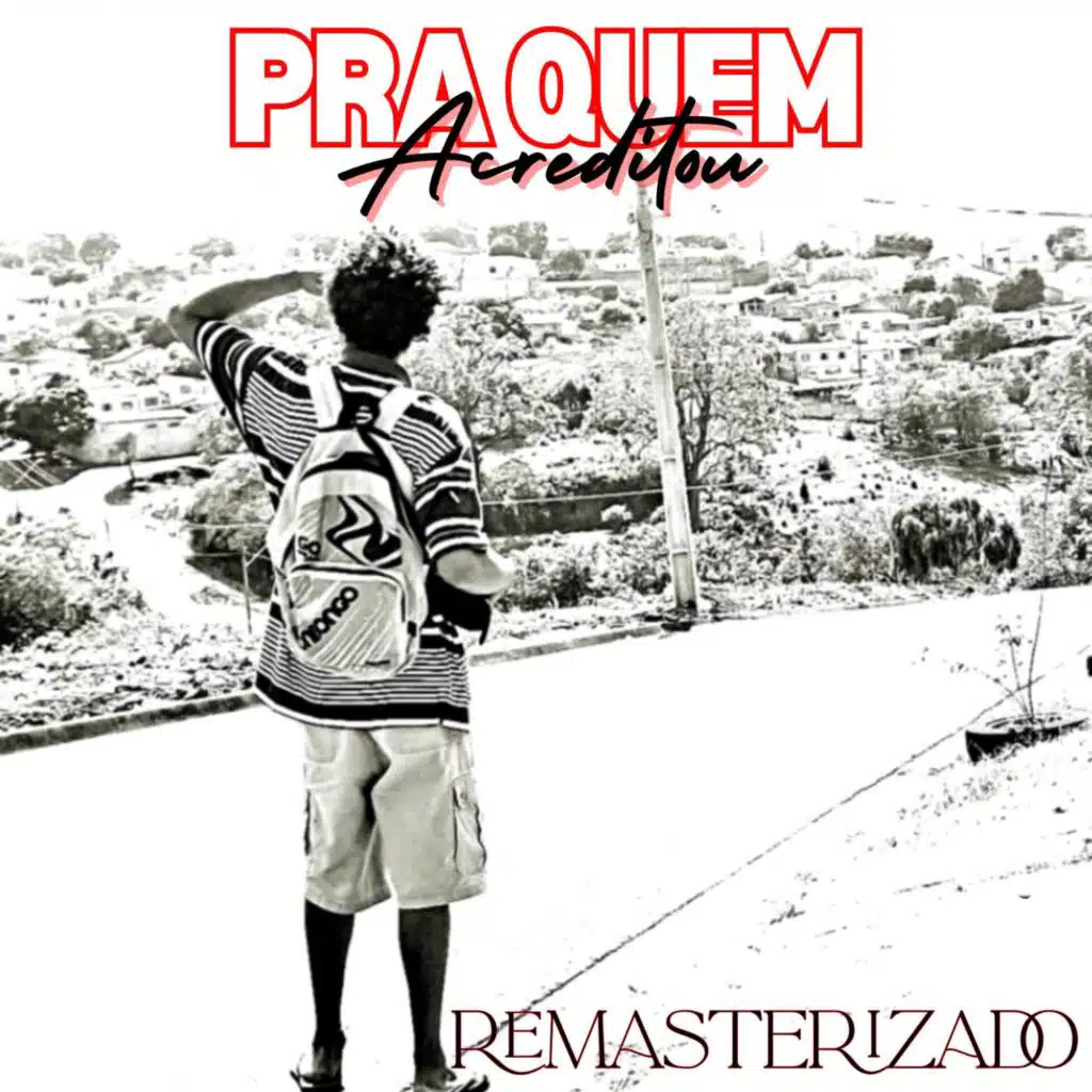 Pra quem Acreditou (Remasterizado)