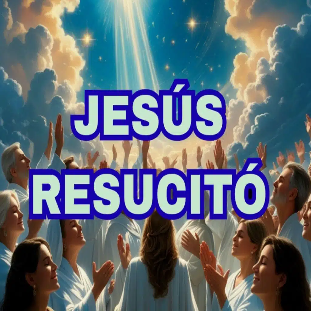 JESÚS RESUCITÓ