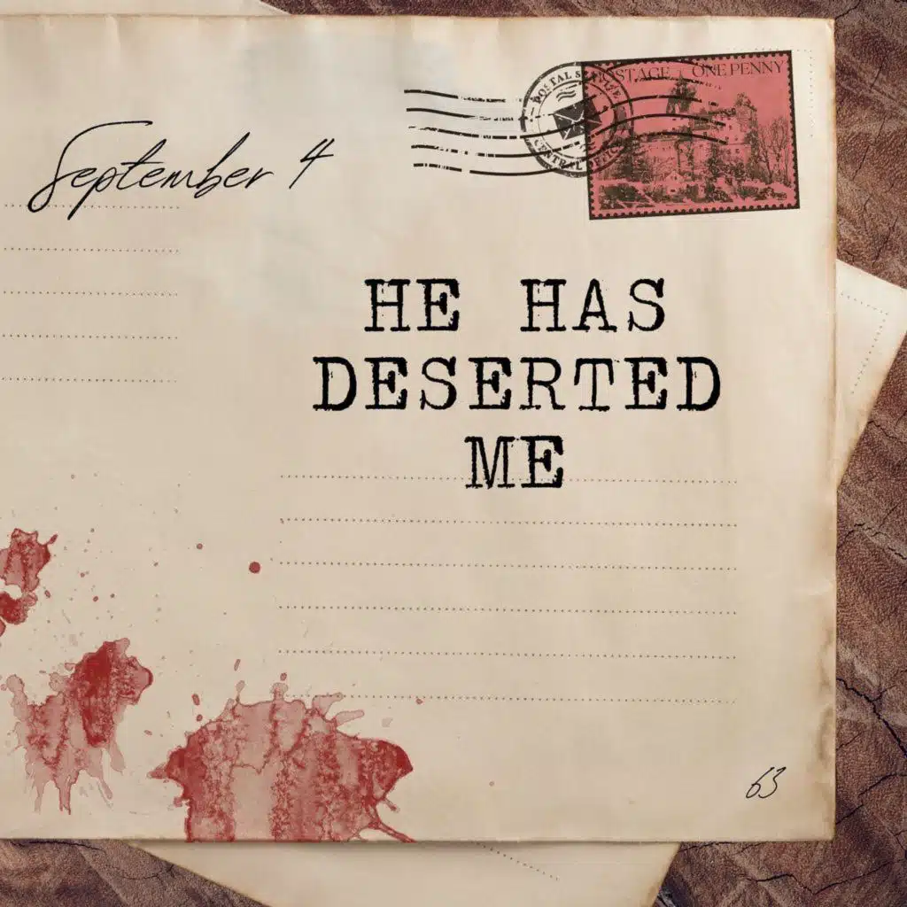 September 4: He Has Deserted Me