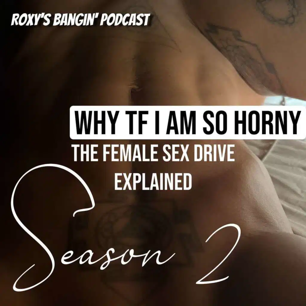 The FEMALE SEX DRIVE - explained!!!