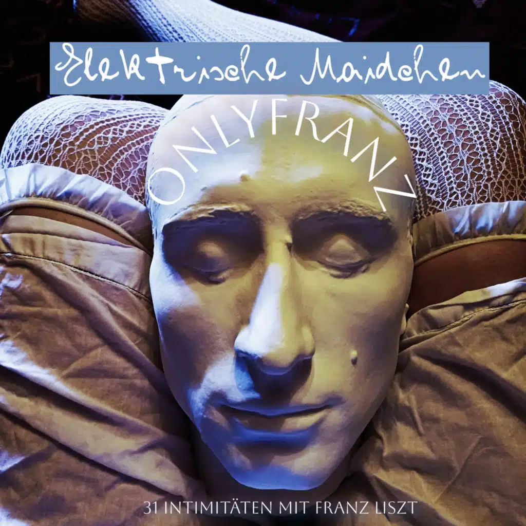 OnlyFranz - 31 Intimitäten mit Franz Liszt