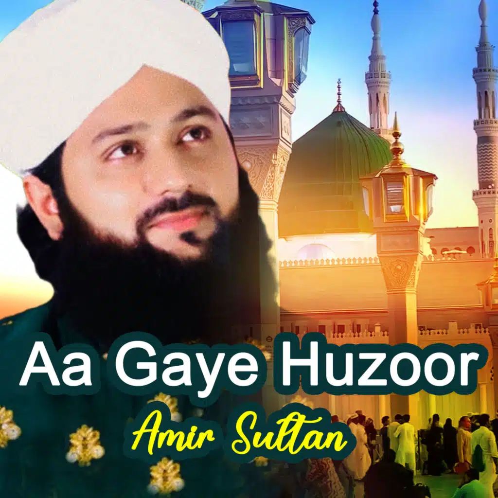 Aa Gaye Huzoor