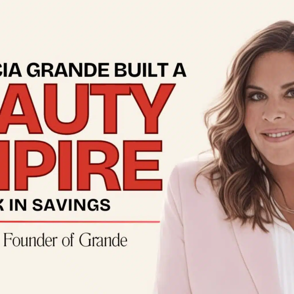 How Alicia Grande Built a Beauty Empire with $25K in Savings